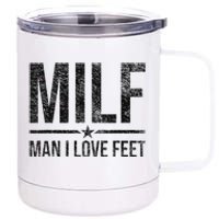 Milf Man I Love Feet Foot Fetish Sexy Feet Funny Tees 12 oz Stainless Steel Tumbler Cup