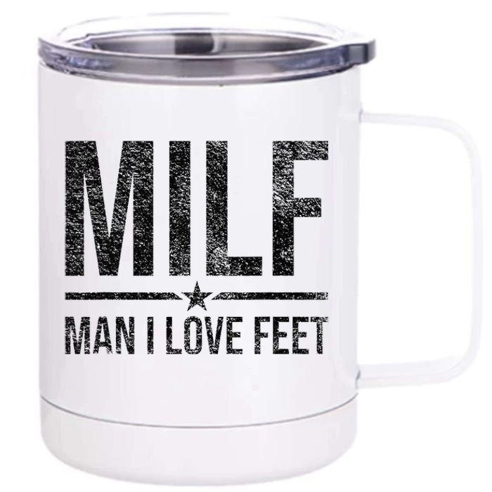 Milf Man I Love Feet Foot Fetish Sexy Feet Funny Tees 12 oz Stainless Steel Tumbler Cup