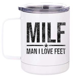 Milf Man I Love Feet Foot Fetish Sexy Feet Funny Tees 12 oz Stainless Steel Tumbler Cup