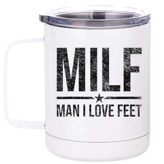 Milf Man I Love Feet Foot Fetish Sexy Feet Funny Tees 12 oz Stainless Steel Tumbler Cup