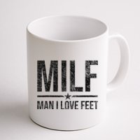 Milf Man I Love Feet Foot Fetish Sexy Feet Funny Tees Coffee Mug