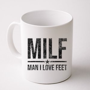 Milf Man I Love Feet Foot Fetish Sexy Feet Funny Tees Coffee Mug