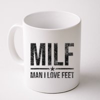 Milf Man I Love Feet Foot Fetish Sexy Feet Funny Tees Coffee Mug