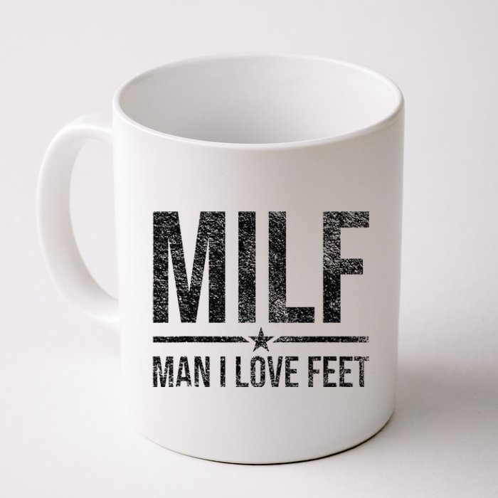 Milf Man I Love Feet Foot Fetish Sexy Feet Funny Tees Coffee Mug