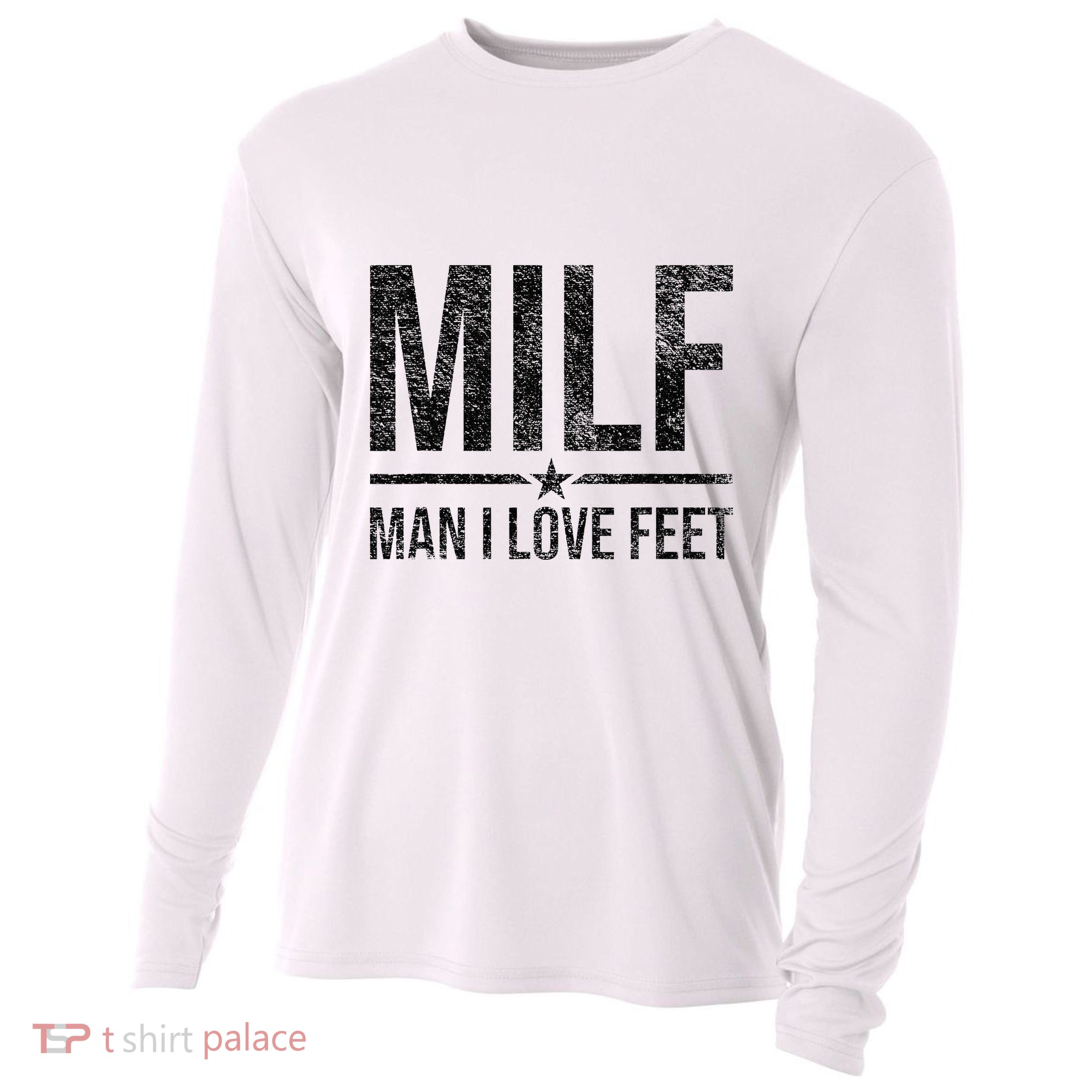 Milf Man I Love Feet Foot Fetish Sexy Feet Funny Tees Cooling Performance Long Sleeve Crew
