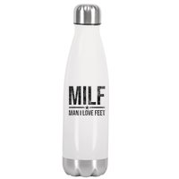 Milf Man I Love Feet Foot Fetish Sexy Feet Funny Tees Stainless Steel Insulated Water Bottle