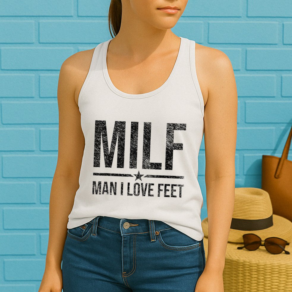Milf Man I Love Feet Foot Fetish Sexy Feet Funny Tees Womens Tank Top