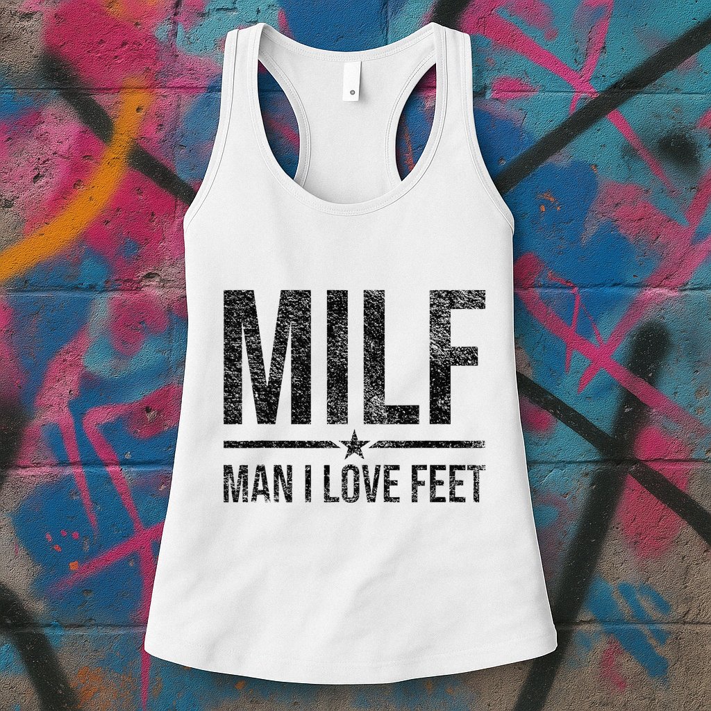 Milf Man I Love Feet Foot Fetish Sexy Feet Funny Tees Womens Tank Top