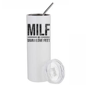 Milf Man I Love Feet Foot Fetish Sexy Feet Funny Tees Stainless Steel Tumbler