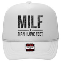 Milf Man I Love Feet Foot Fetish Sexy Feet Funny Tees Trucker Hat