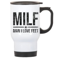 Milf Man I Love Feet Foot Fetish Sexy Feet Funny Tees Stainless Steel Travel Mug