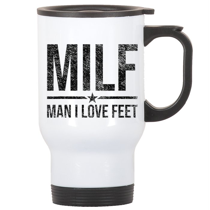 Milf Man I Love Feet Foot Fetish Sexy Feet Funny Tees Stainless Steel Travel Mug