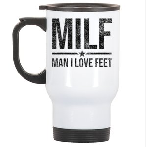 Milf Man I Love Feet Foot Fetish Sexy Feet Funny Tees Stainless Steel Travel Mug