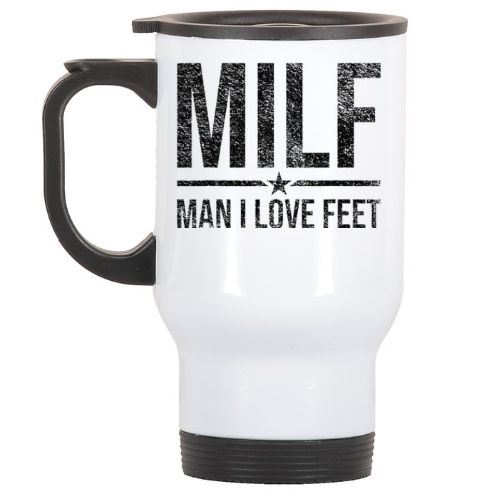 Milf Man I Love Feet Foot Fetish Sexy Feet Funny Tees Stainless Steel Travel Mug