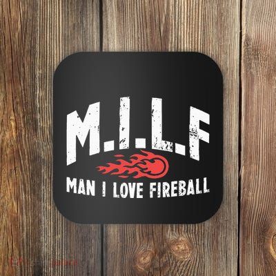 Milf Man I Love F.I.R.E.B.A.L.L Fire Funny Graphic Coaster