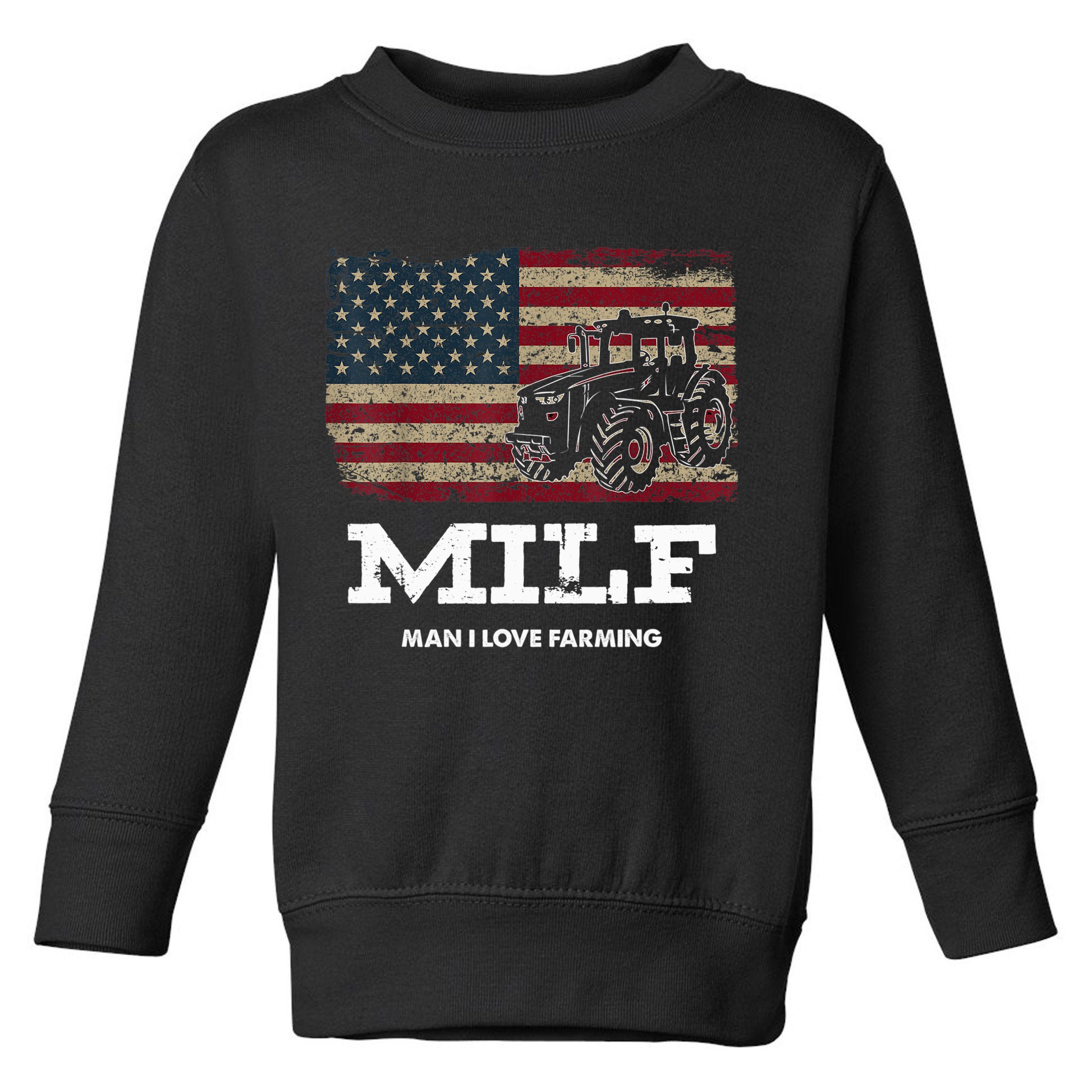 MILF Man I Love Farming Funny Farm Tractor Lover Toddler Sweatshirt