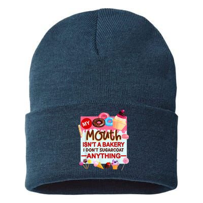 My Mouth Isn't A Bakery I Don't Sugarcoat Anything Sustainable Knit Beanie