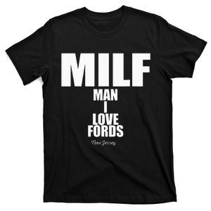 Milf Man I Love Fords New Jersey T-Shirt