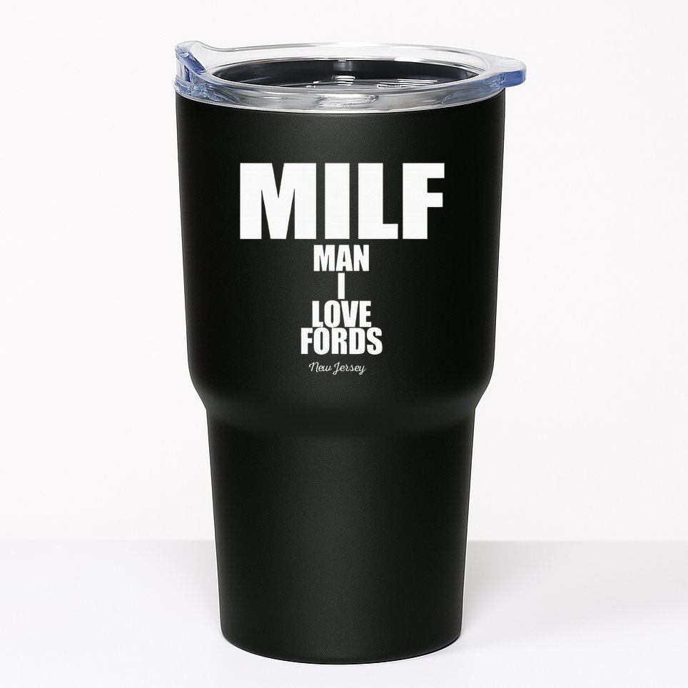 Milf Man I Love Fords New Jersey Tumbler