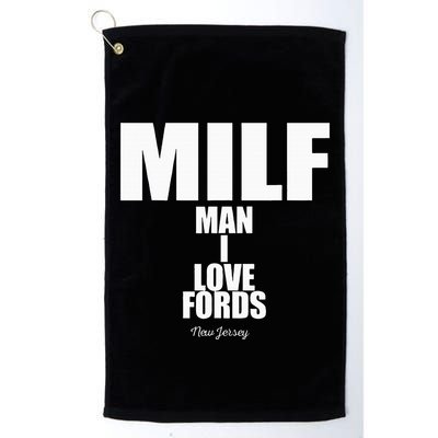 Milf Man I Love Fords New Jersey Golf Towel
