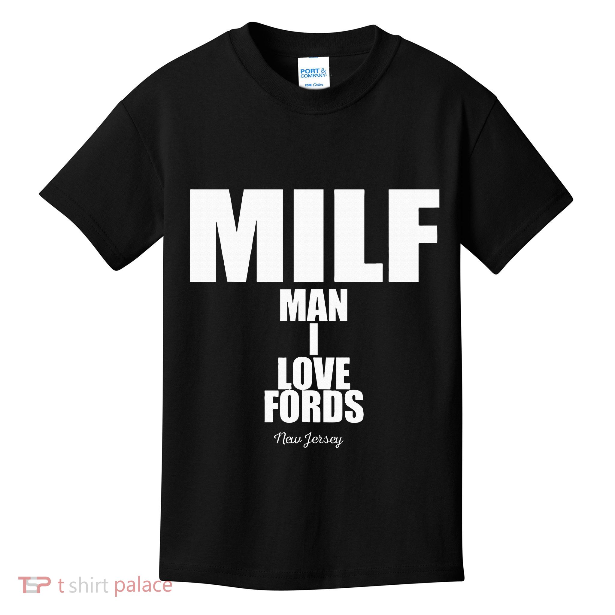 Milf Man I Love Fords New Jersey Kids T-Shirt