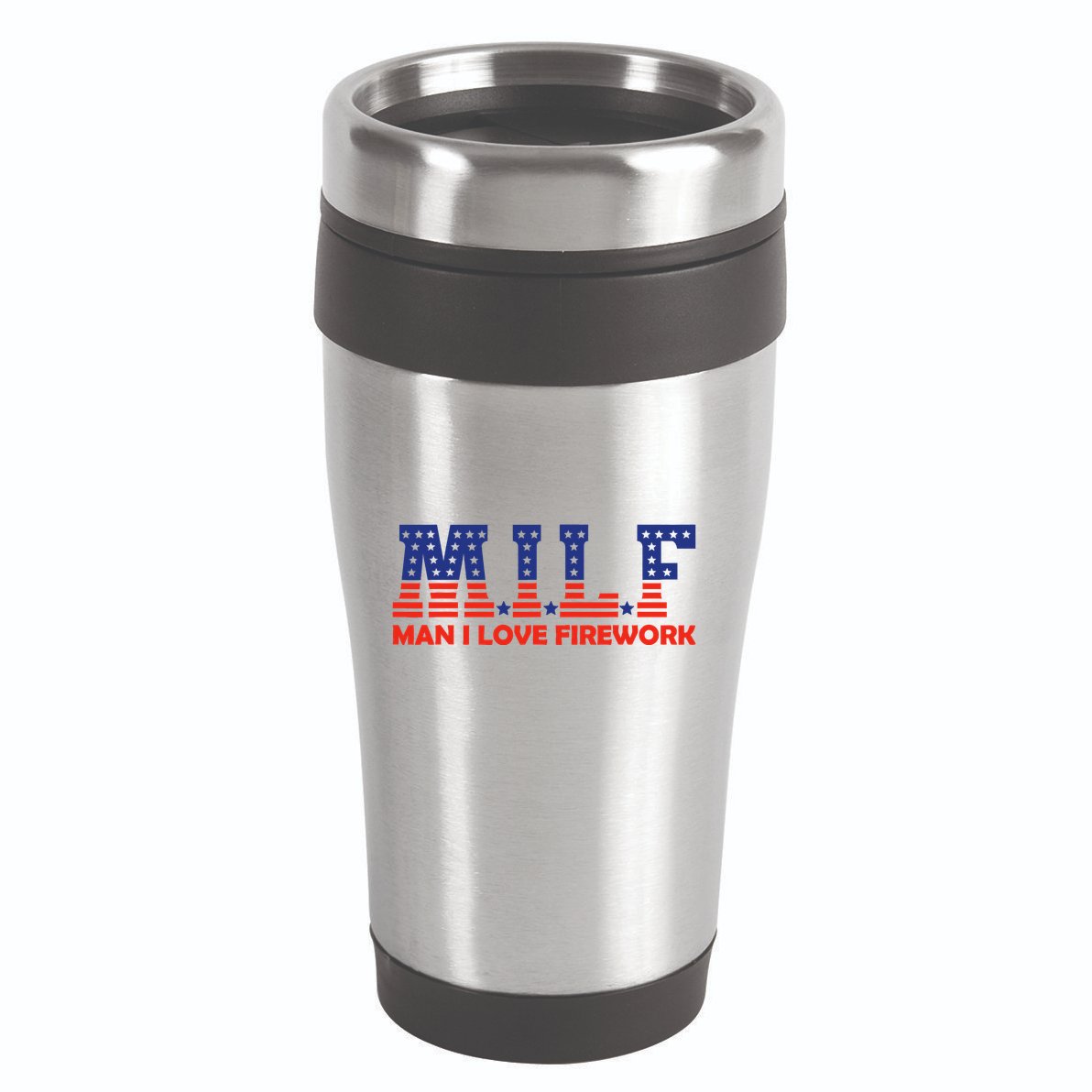 Milf Man I Love Fireworks Funny American 4th Of July 16oz Travel Tumbler