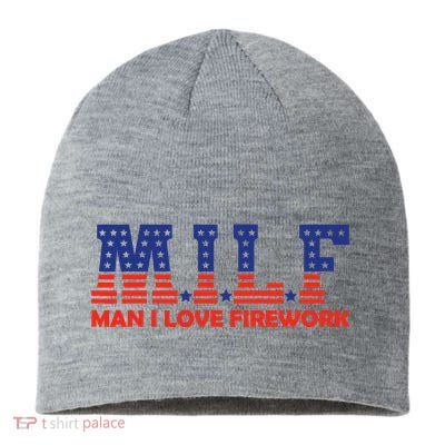 Milf Man I Love Fireworks Funny American 4th Of July Sustainable Beanie