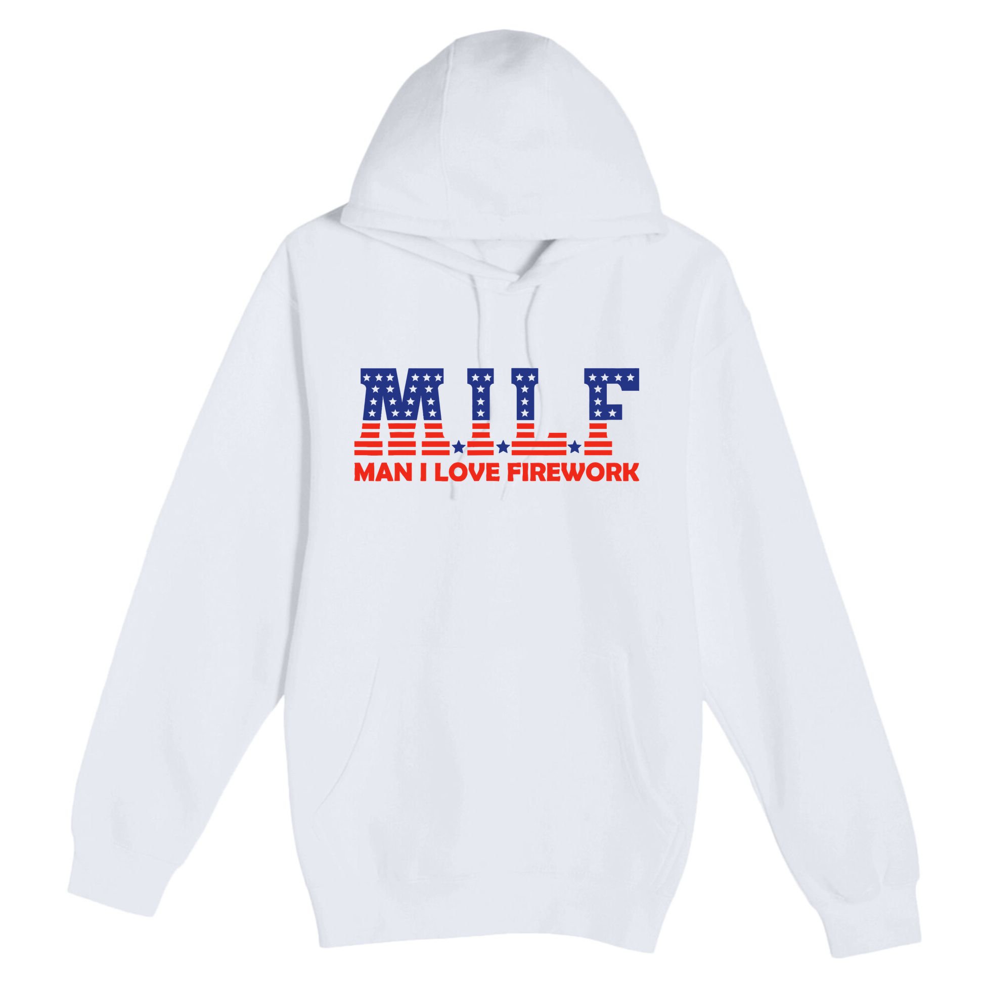 Milf Man I Love Fireworks Funny American 4th Of July Premium Pullover Hoodie