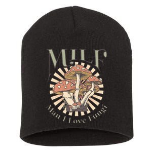 Milf Man I Love Fungi Short Acrylic Beanie