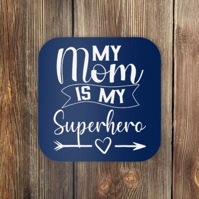 My Mom Is My Superhero For MotherS DayMom Birthday Coaster