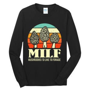 Milf Mushrooms ID Like To Forage Funny Mushroom Lover Gift Tall Long Sleeve T-Shirt