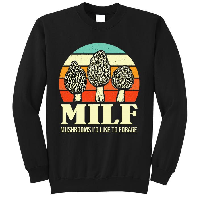 Milf Mushrooms ID Like To Forage Funny Mushroom Lover Gift Tall Sweatshirt