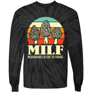 Milf Mushrooms ID Like To Forage Funny Mushroom Lover Gift Tie-Dye Long Sleeve Shirt