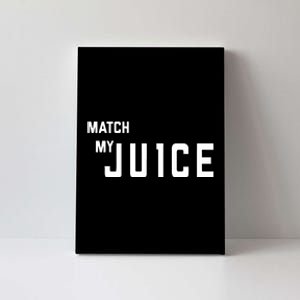 Match My Ju1ce Canvas