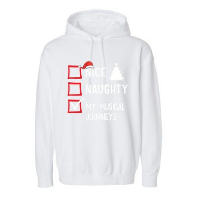 My Musical Journeys Nice Naughty Christmas Musician Artist Gift Garment-Dyed Fleece Hoodie