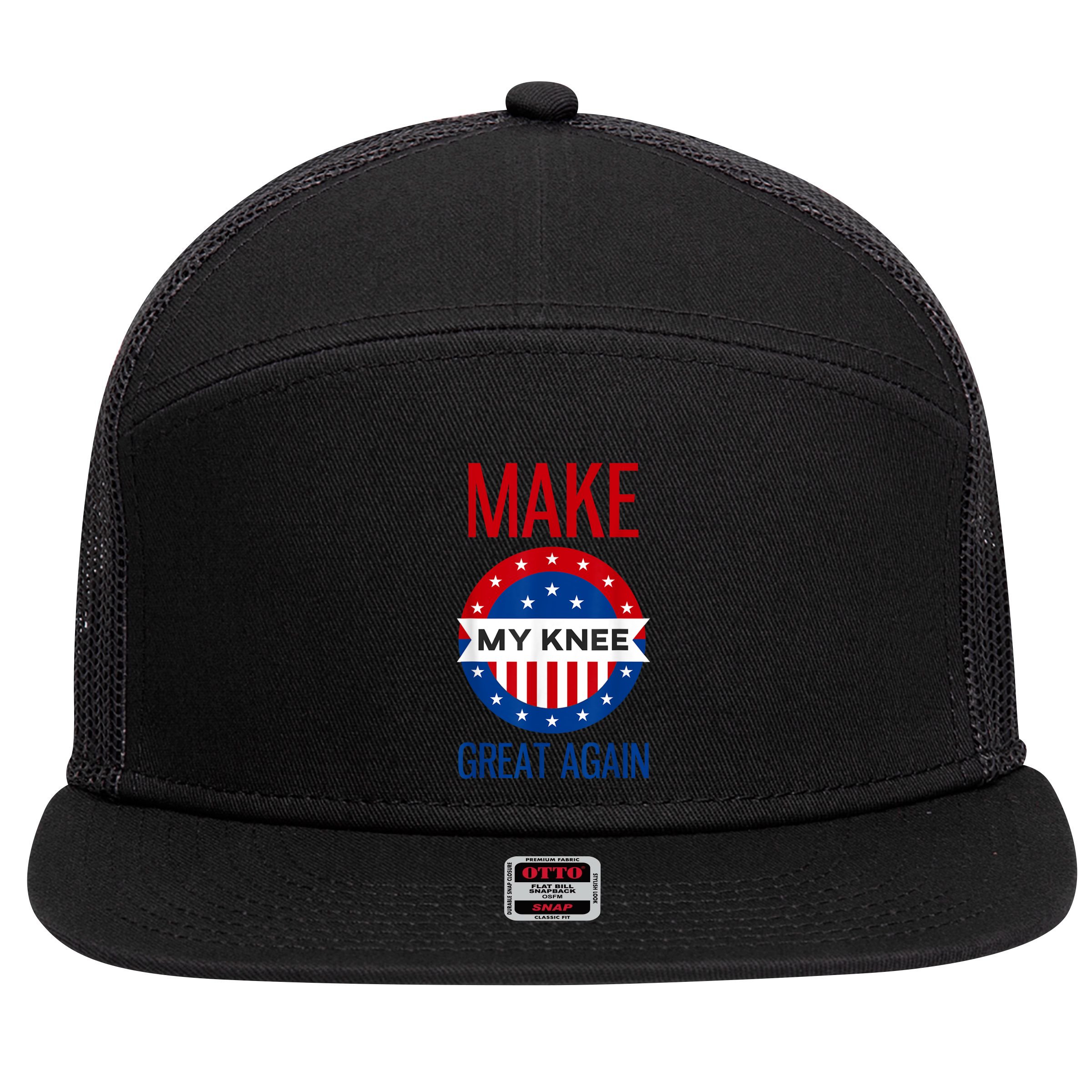 Make My Knee Great Again Funny Surgery Injury Recovery 7 Panel Mesh Trucker Snapback Hat