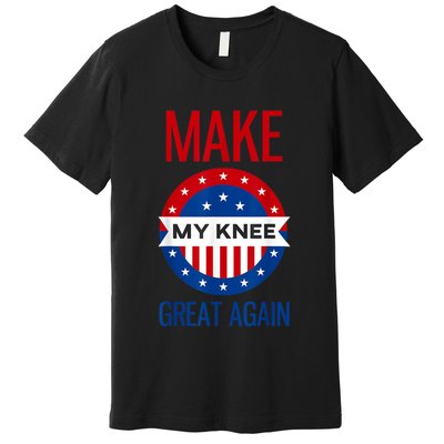 Make My Knee Great Again Funny Surgery Injury Recovery Premium T-Shirt