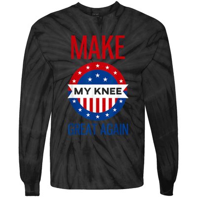 Make My Knee Great Again Funny Surgery Injury Recovery Tie-Dye Long Sleeve Shirt