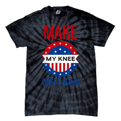 Make My Knee Great Again Funny Surgery Injury Recovery Tie-Dye T-Shirt