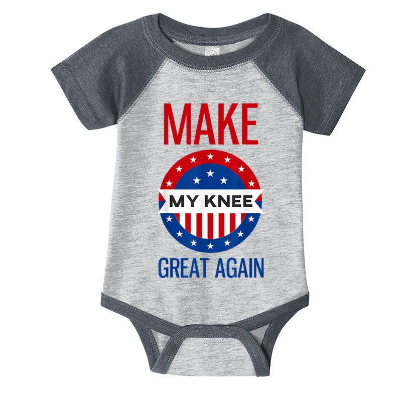 Make My Knee Great Again Funny Surgery Injury Recovery Infant Baby Jersey Bodysuit