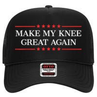 Make My Knee Great Again Funny Surgery Injury Recovery High Crown Mesh Back Trucker Hat