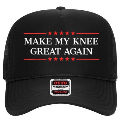 Make My Knee Great Again Funny Surgery Injury Recovery High Crown Mesh Back Trucker Hat