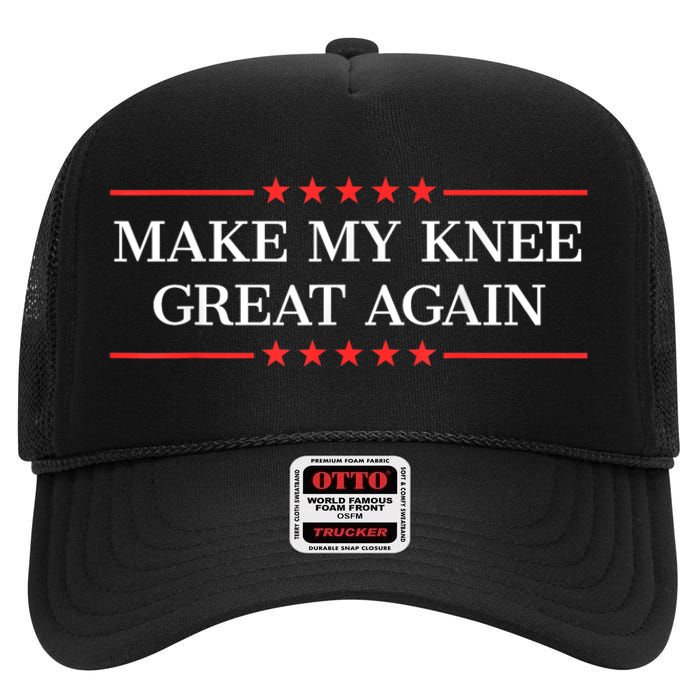 Make My Knee Great Again Funny Surgery Injury Recovery High Crown Mesh Back Trucker Hat