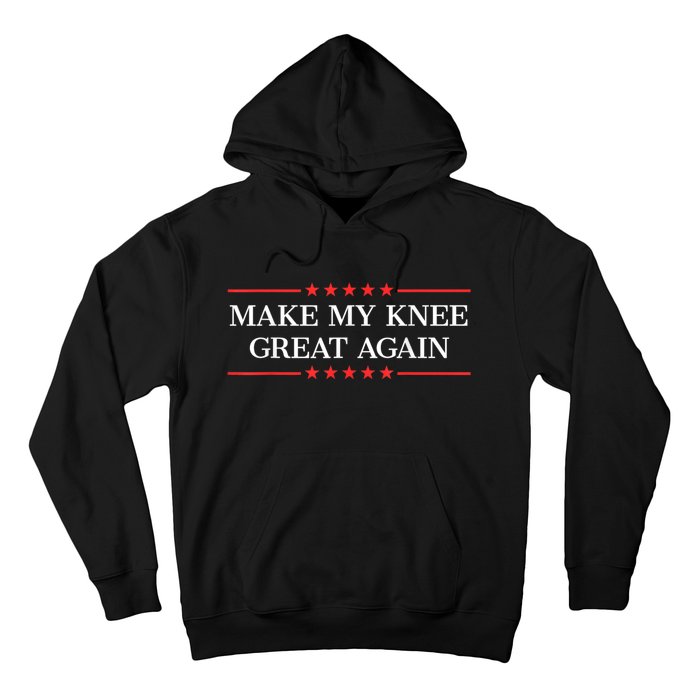 Make My Knee Great Again Funny Surgery Injury Recovery Hoodie