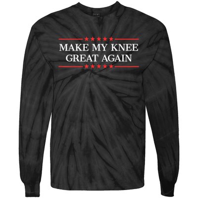 Make My Knee Great Again Funny Surgery Injury Recovery Tie-Dye Long Sleeve Shirt