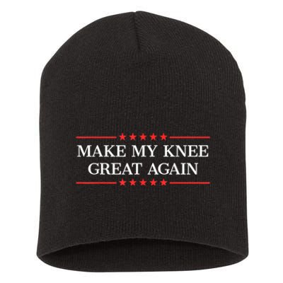 Make My Knee Great Again Funny Surgery Injury Recovery Short Acrylic Beanie