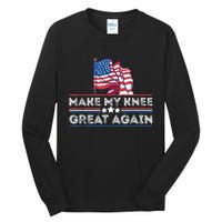 Make My Knee Great Again Funny Surgery Injury Recovery Tall Long Sleeve T-Shirt