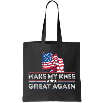 Make My Knee Great Again Funny Surgery Injury Recovery Tote Bag