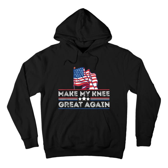 Make My Knee Great Again Funny Surgery Injury Recovery Tall Hoodie