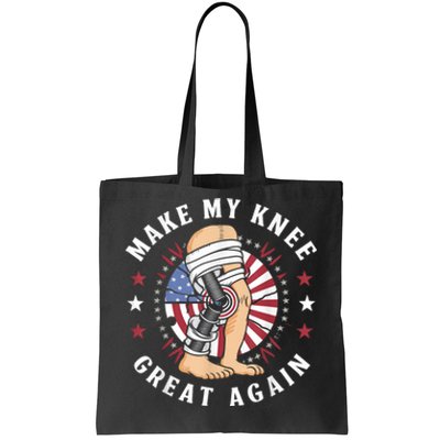 Make My Knee Great Again Funny Surgery Injury Recovery Tote Bag